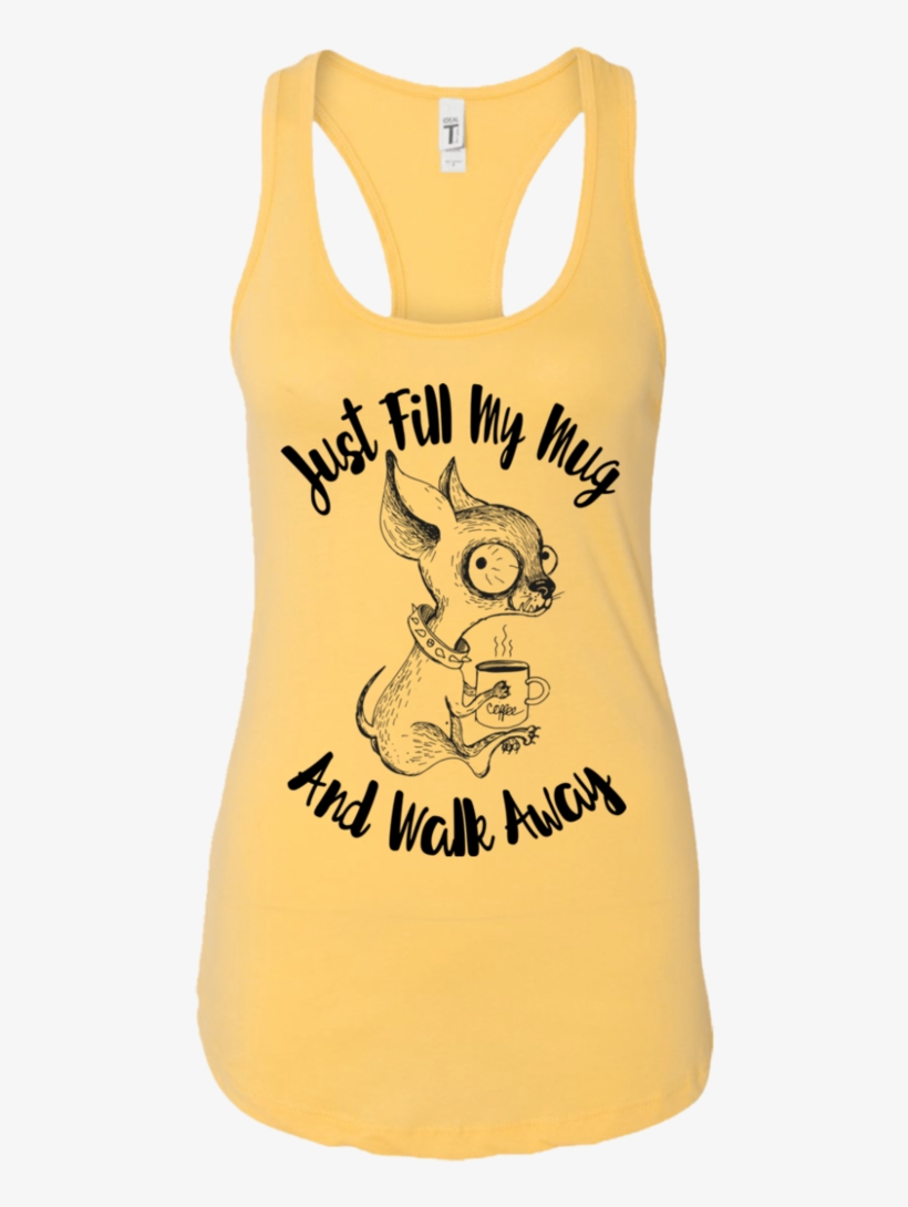 Just Fill My Mug And Walk Away Nl1533 Next Level Ladies - 2018 Planner: Daily, Weekly, Monthly 2018 Planner, transparent png download