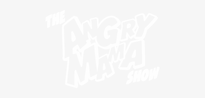 The Angry Mama Show, transparent png download