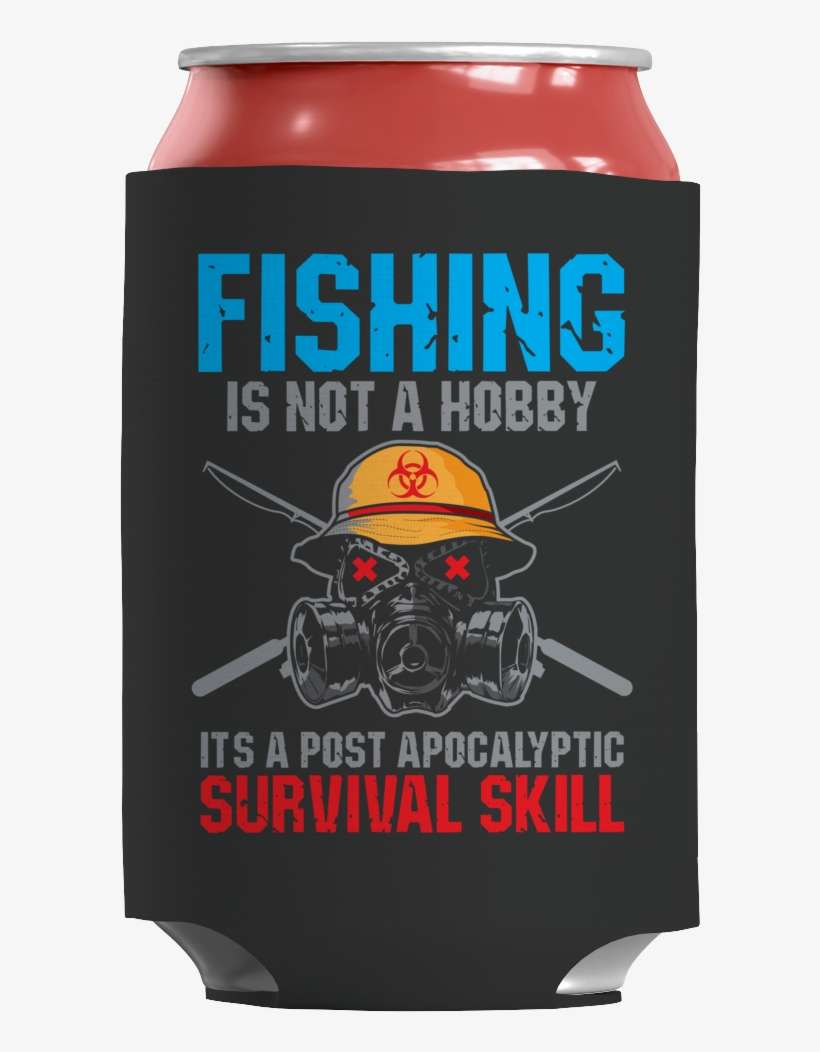 Fishing Is A Survival Skill - Koozie, transparent png download