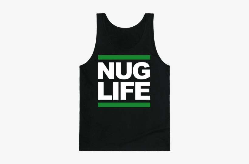 Nug Life Tank Top - Don T Make Friend, transparent png download