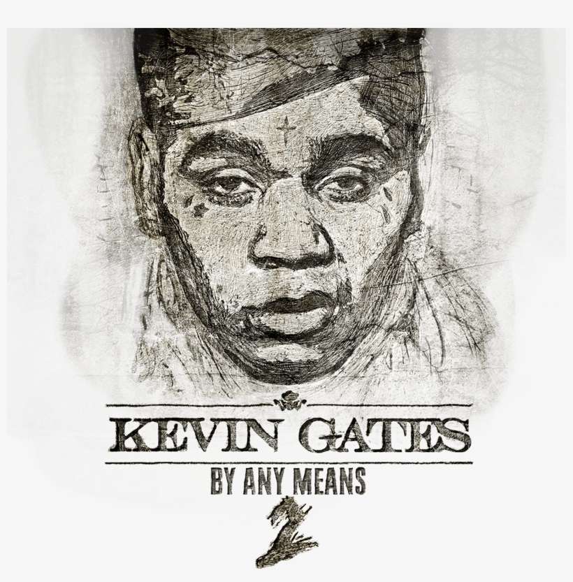 Todos Los Grandes Que Vinieron Antes Y Vendrán Después - Kevin Gates By Any Means, transparent png download
