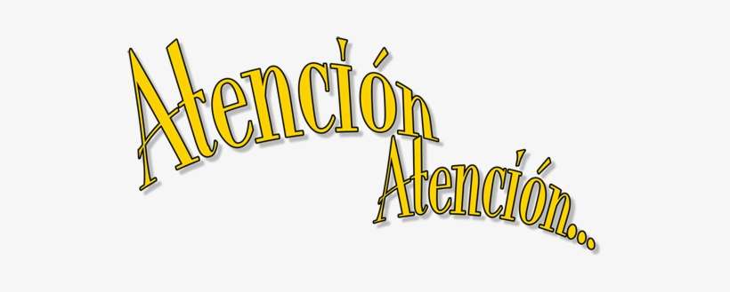 Atencion Atencion Png - Atencion Atencion, transparent png download
