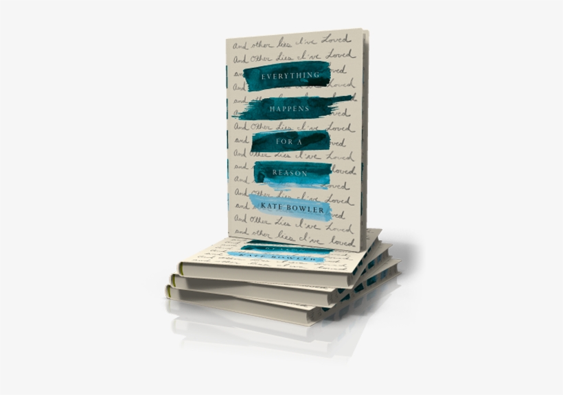 Everything Happens For A Reason And Other Lies I Ve, transparent png download