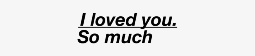 Kawaii Love Quotes Text Words Quote Black Loved Line - Graphics, transparent png download