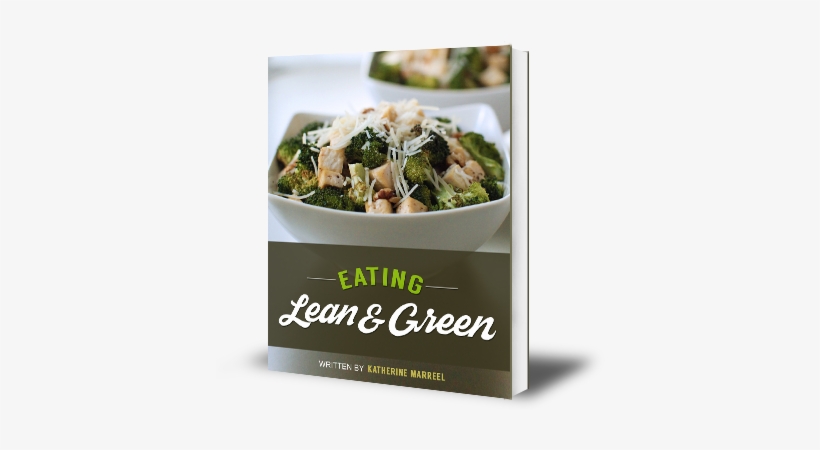 Eating Lean & Green The Ebook - Eating, transparent png download