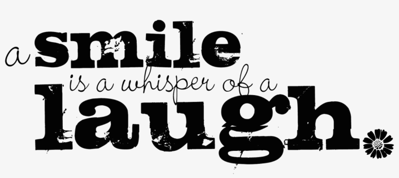 Smile And Laugh Quotes Laughter-Smile Smile Sayings, Laugh Quotes, Smile Quotes, - Smile Is A  Whisper Of A Laugh Ceramic Cup/Mug,Johnflick Png Image | Transparent Png  Free Download On Seekpng