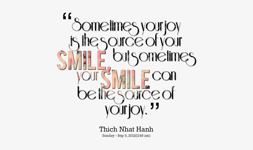 Sometimes Your Joy Is The Source Of Your Smile, But - Sometimes Your Joy Is The Source Of Your Smile, transparent png download