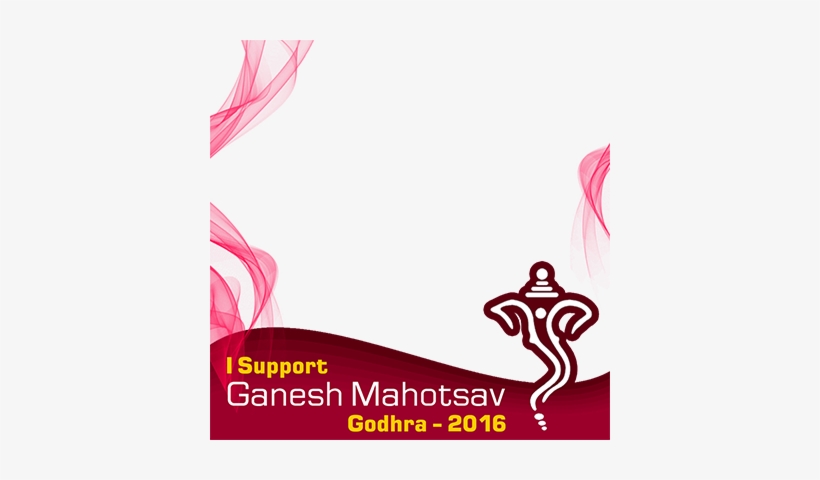 I Support Ganesh Mahotsav Godhra 2016 @ Team Godhracity - Godhra, transparent png download