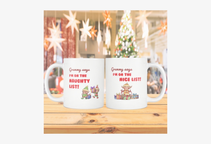 Grammy Says I'm On The Naughty/nice List - Mug, transparent png download