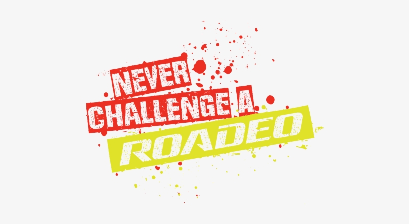 Fuel Your Fitness, In Style - Never Challenge A Roadeo, transparent png download
