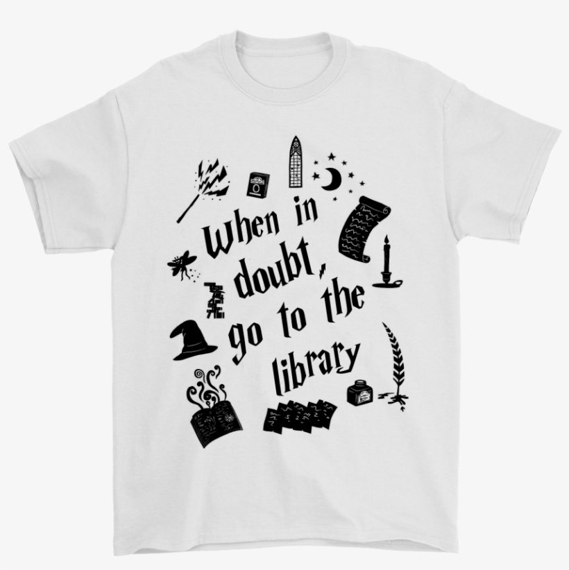 When In Doubt Go To The Library Harry Potter Shirts - Doubt Go To The Library Poster, transparent png download