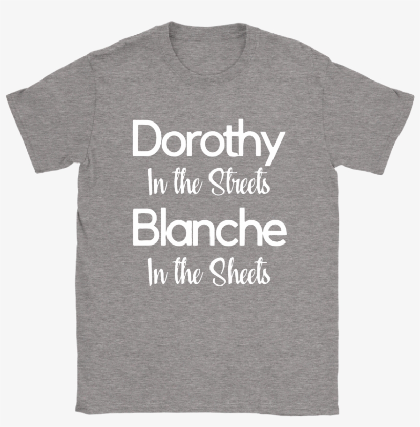 Dorothy In The Streets Blanch In The Sheets The Golden - Mercedes Logo T Shirt, transparent png download