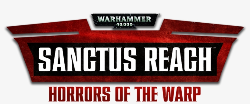 Horrors Of The Warp Is A Dlc For Warhammer 40,000 - Warhammer 40000 Sanctus Reach Horrors Of The Warp, transparent png download