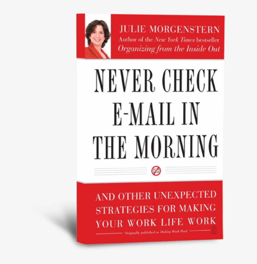 Productivity Doesn't Happen In A Vacuum - Never Check E-mail In The Morning: King Your Work Life, transparent png download