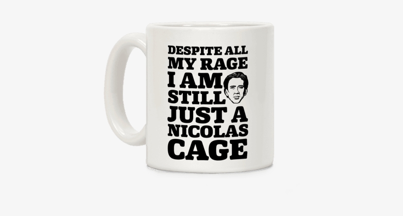 Despite All My Rage I Am Still Just A Nicolas Cage - Nicolas Cage Sweatshirt, transparent png download