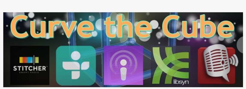 Curve The Cube Podcast Blog, Hosted By Jaime "jemmy" - Stitcher Radio, transparent png download