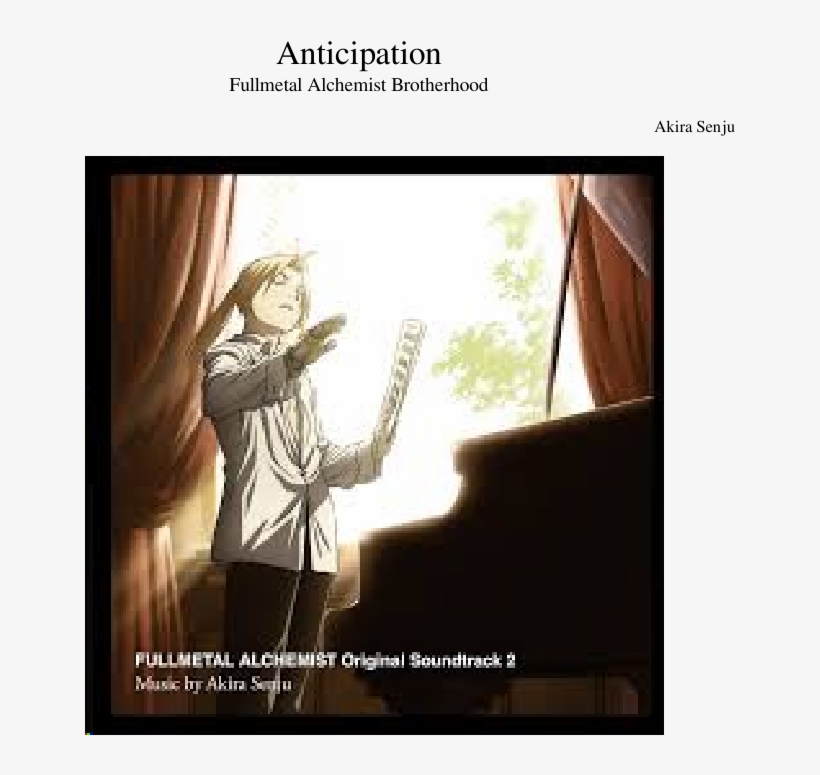 Anticipation Sheet Music Composed By Akira Senju 1 - Fullmetal Alchemist Original Soundtrack 2, transparent png download