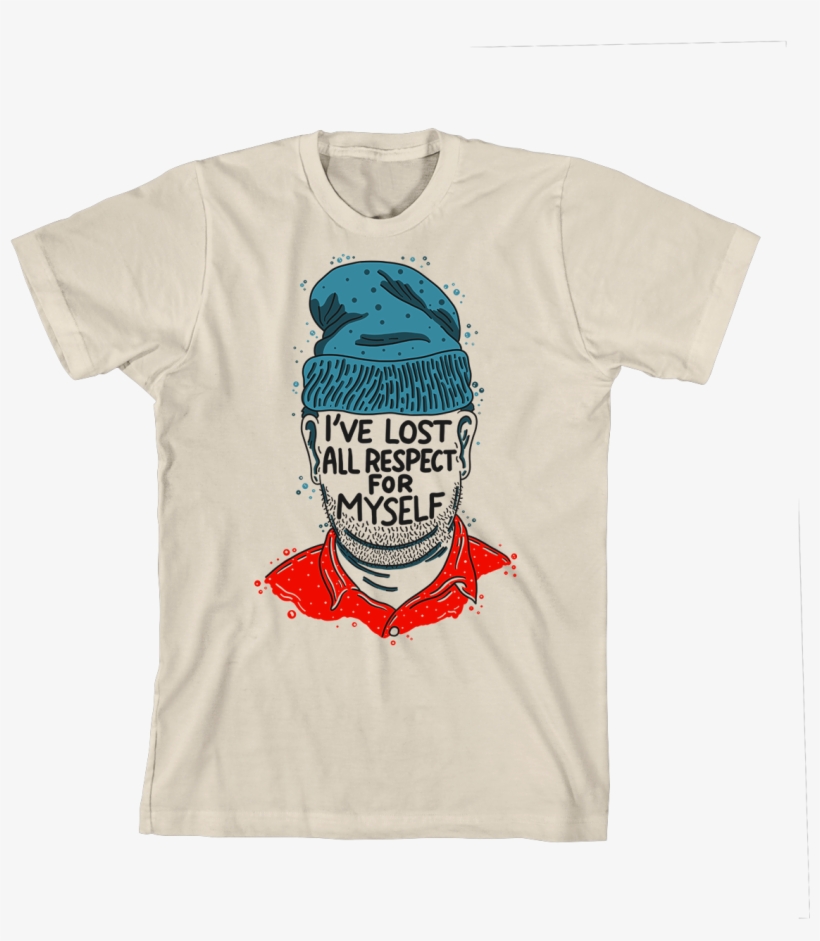 I've Lost All Respect T-shirt - Ve Lost All Respect For Myself, transparent png download