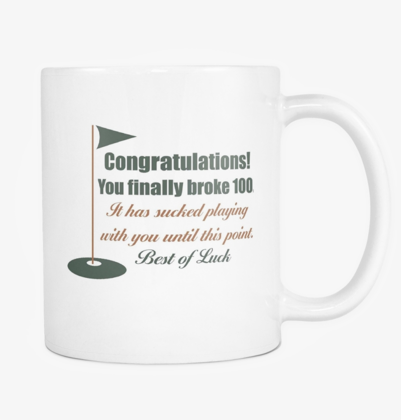 Congratulations You Broke 100 Golf Coffee Mug - Funny, transparent png download