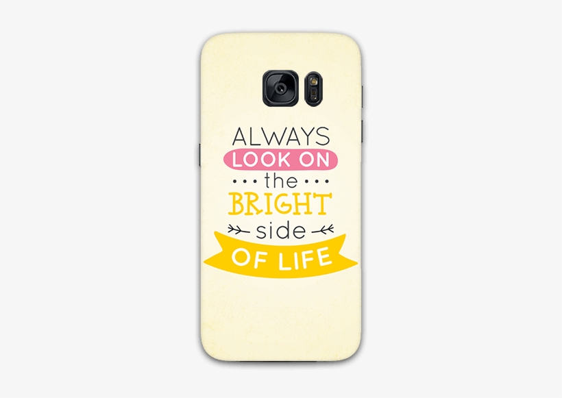 Always Look On The Bright Side Of Life Samsung S7 Mobile - Always Look On The Bright Side Of Life Artwork, transparent png download