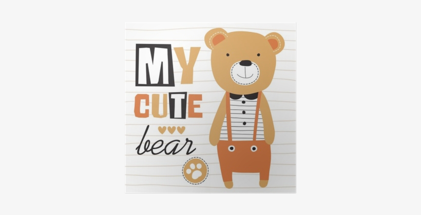My Cute Teddy Bear Vector Illustration Poster • Pixers® - Illustration, transparent png download