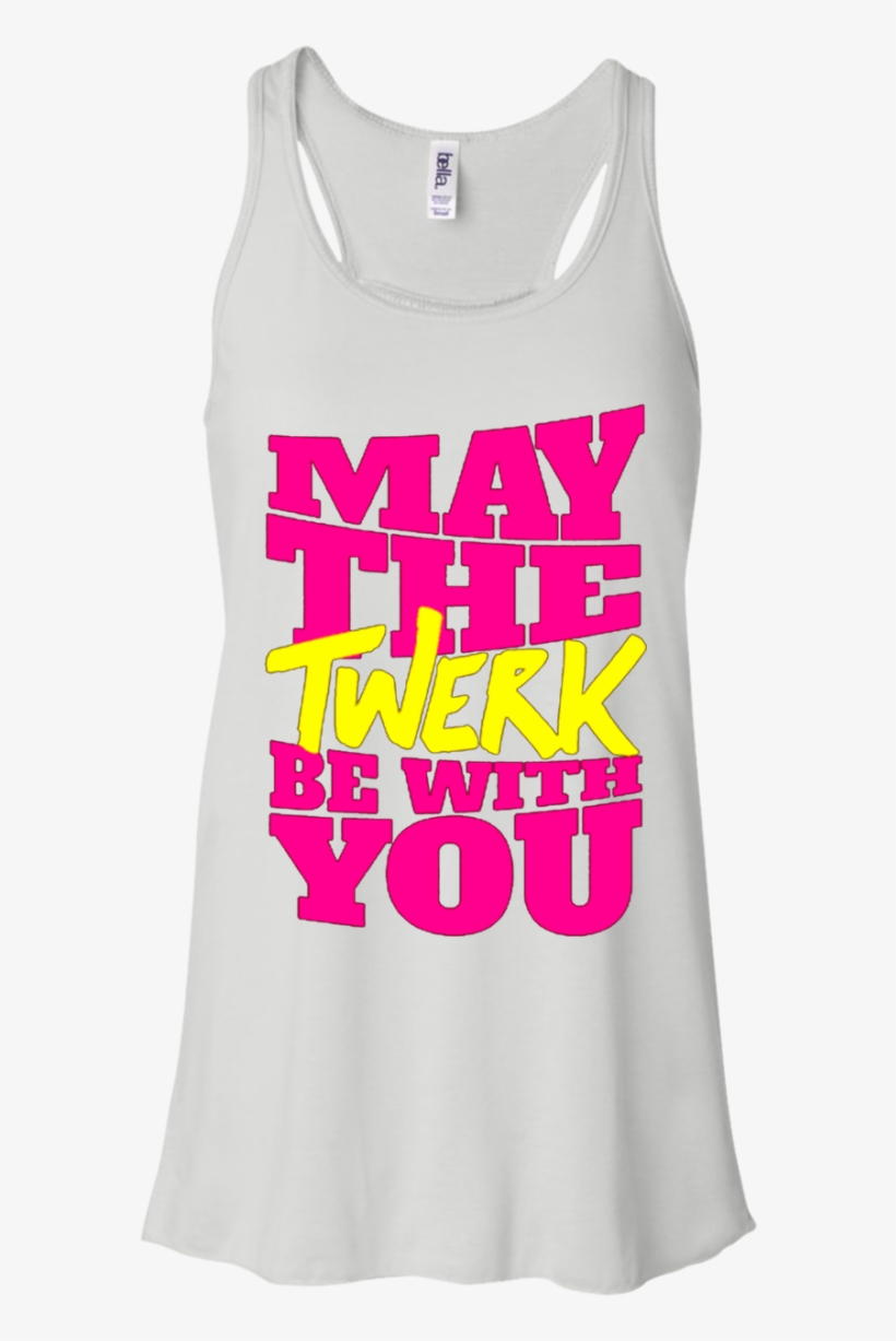 Dance Twerk Star Wars May The Twerk Be With You Shirts - Bella + Canvas Ladies' B8800 Flowy Racerback Tank, transparent png download