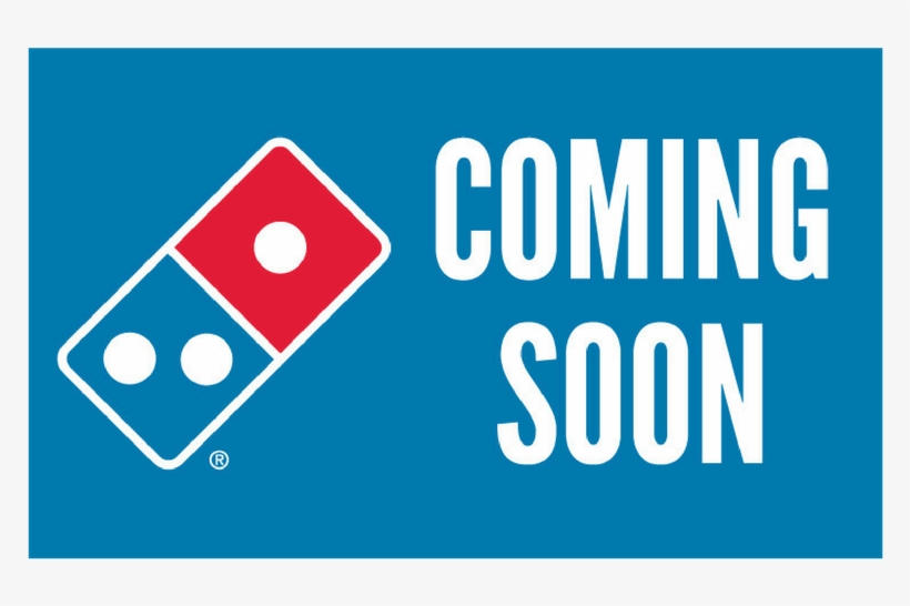 "coming Soon" Yard Sign - Domino's Pizza, transparent png download
