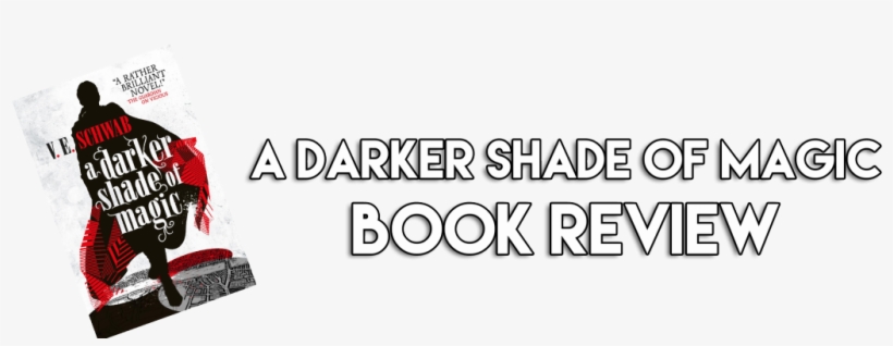 A Darker Shade Of Magic Book Review - Darker Shade Of Magic, transparent png download