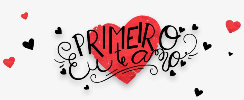 Primeiro Eu Te Amo - Calligraphy, transparent png download