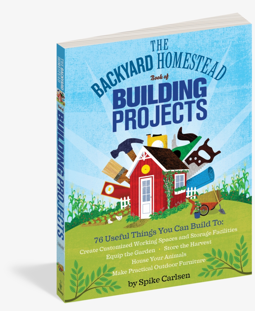The Backyard Homestead Book Of Building Projects - Backyard Homestead Book Of Building Projects, transparent png download