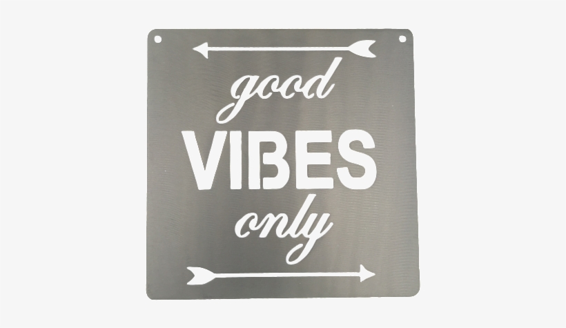 Good Vibes Only Silver Metal Mantra Wall Sign Display - Good Vibes Only Png Transparent, transparent png download