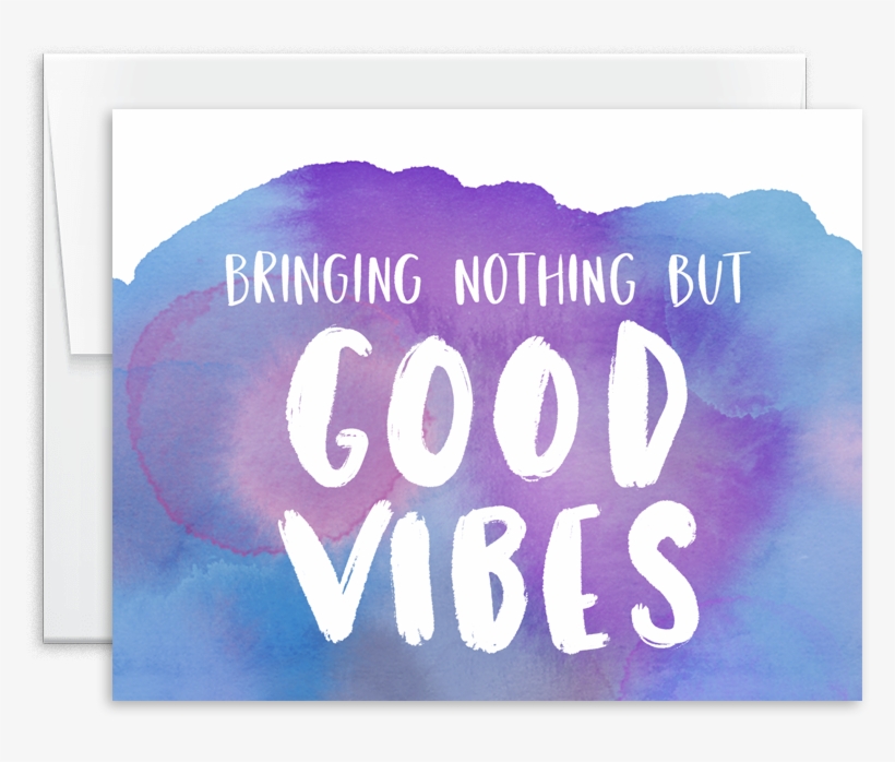 Bringing Nothing But Good Vibes Greeting Card - Greeting Card, transparent png download