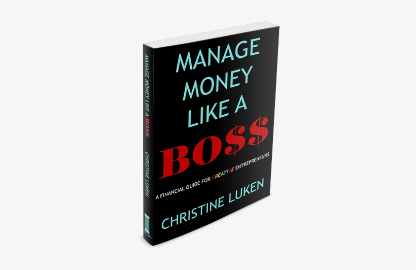 Mange Money Like A Boss - Manage Money Like A Boss: A Financial Guide For Creative, transparent png download