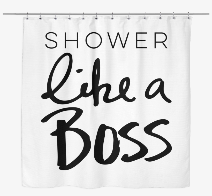 Like A Boss Shower Curtain - T-shirt, transparent png download