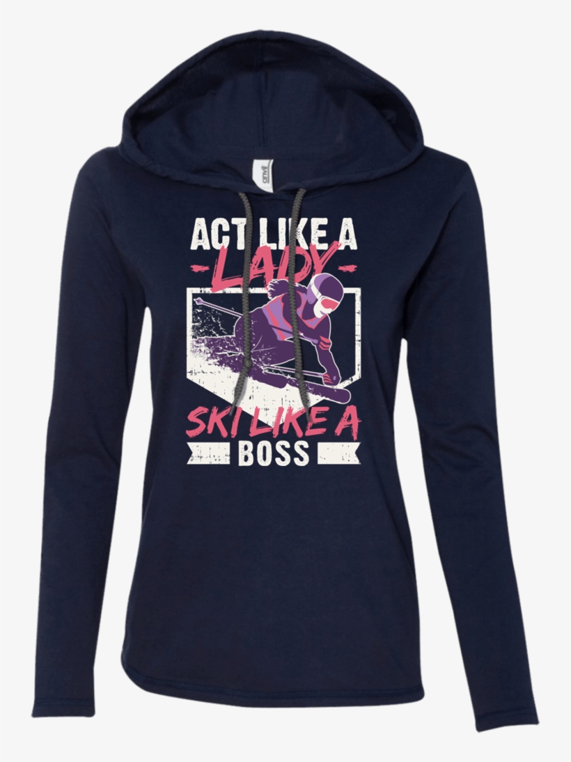 Act Like A Lady Ski Like A Boss Hoodies - Practice Music T Shirt, transparent png download