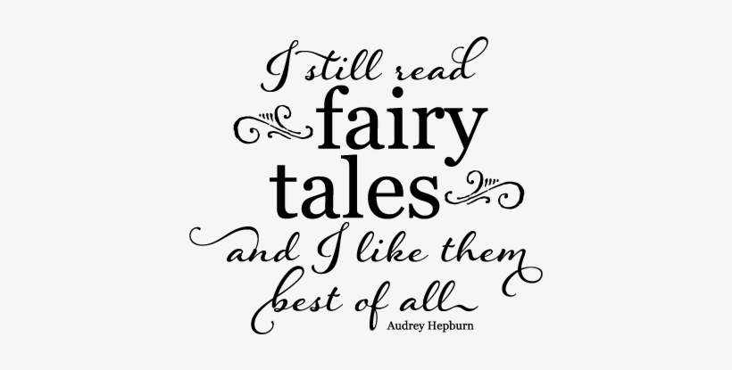I Still Read Fairy Tales Audrey Hepburn Wall Decal - Know I Was Happier With You, transparent png download