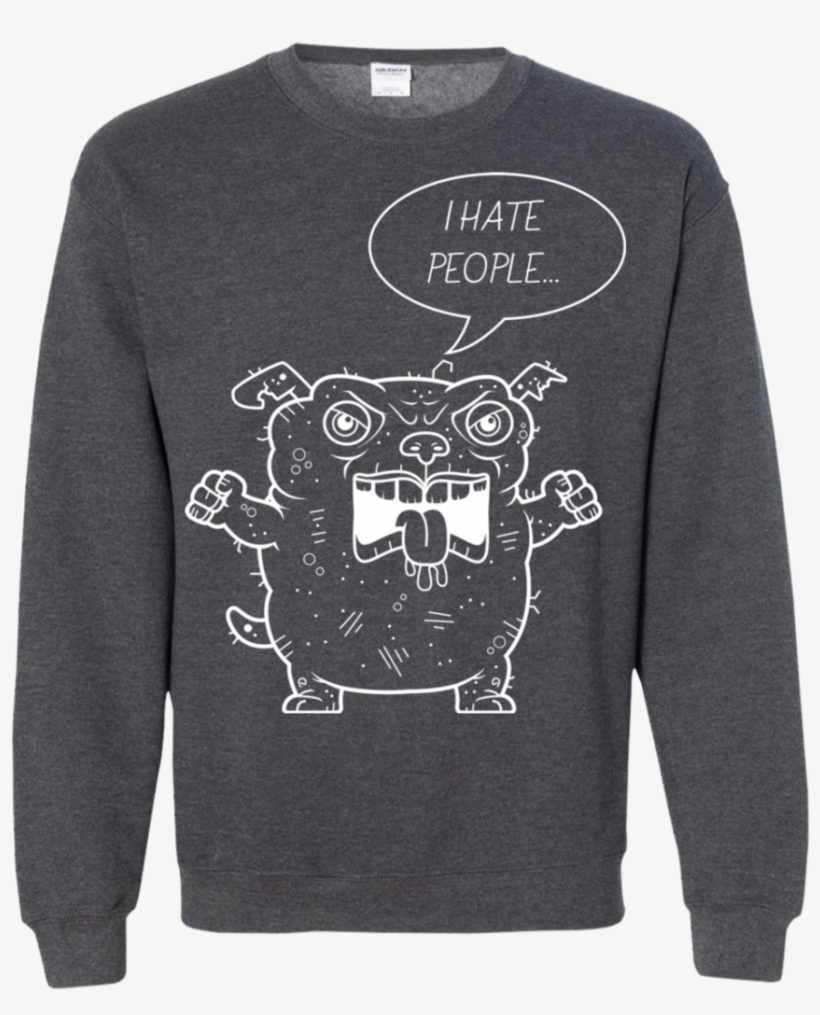 Dog Pet Angry Dog T Shirts I Hate People Hoodies Sweatshirts - T-shirt, transparent png download