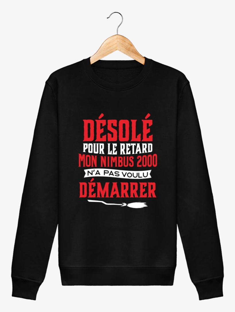 Sweat Unisexe Harry Potter "désolé Pour Le Retard Mon - Sweatshirt, transparent png download