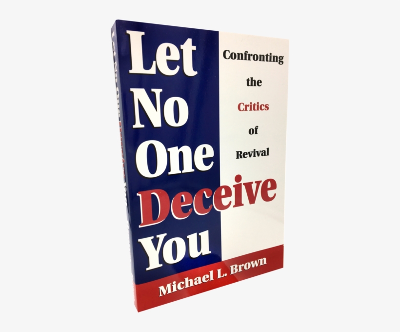 Let No One Deceive You - Let No One Deceive You: Confronting The Critics Of, transparent png download