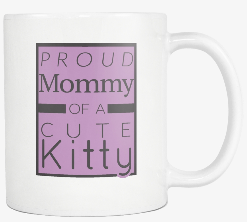 Proud Mommy Of A Cute Kitty Mug - Hello Kitty Mug, transparent png download