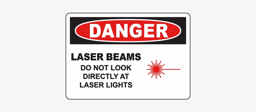 Danger Laser Beams Do Not Look Directly At Laser Lights - Warning Signs, transparent png download