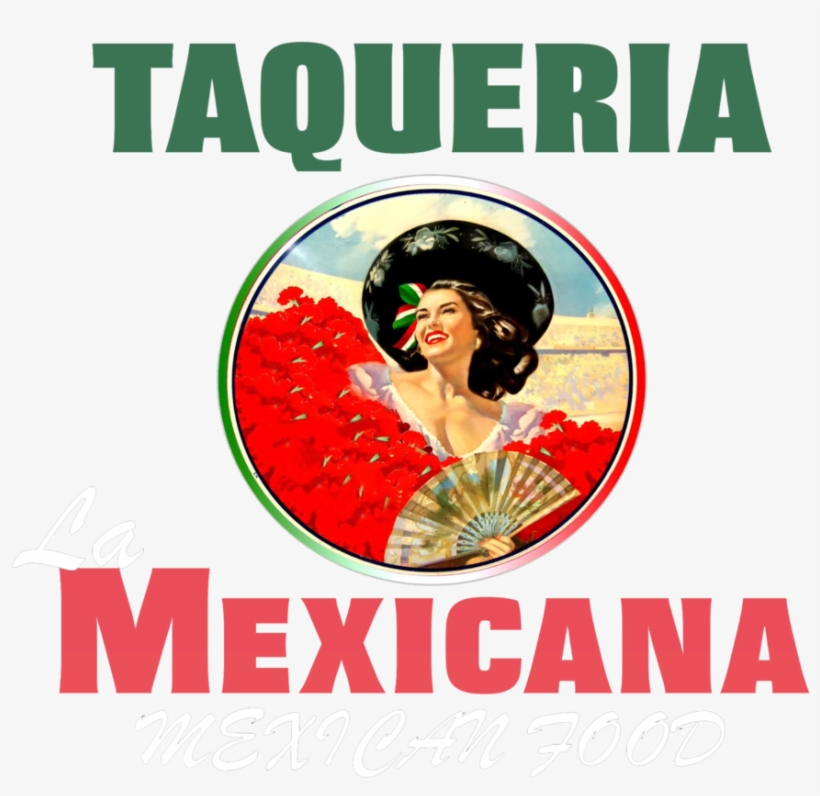 La Mexicana Edit - Taqueria La Mexicana, transparent png download