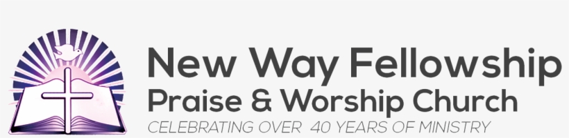 New Way Fellowship Praise & Worship Center - New Way Fellowship Praise And Worship Church, transparent png download
