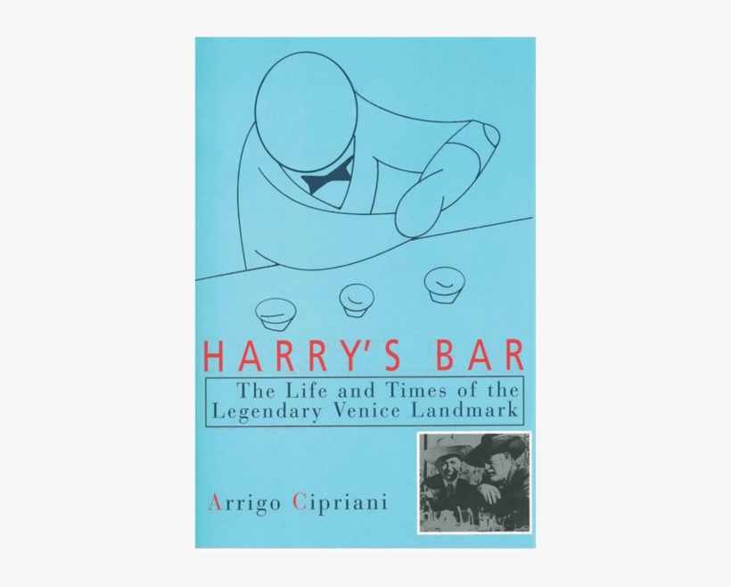 The Life And Times Of The Legendary Venice Landmark - Harry's Bar: The Life And Times, transparent png download
