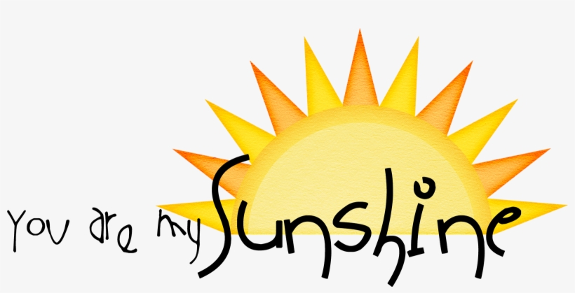 You Are My Sunshine - You Are My Sunshine Border, transparent png download