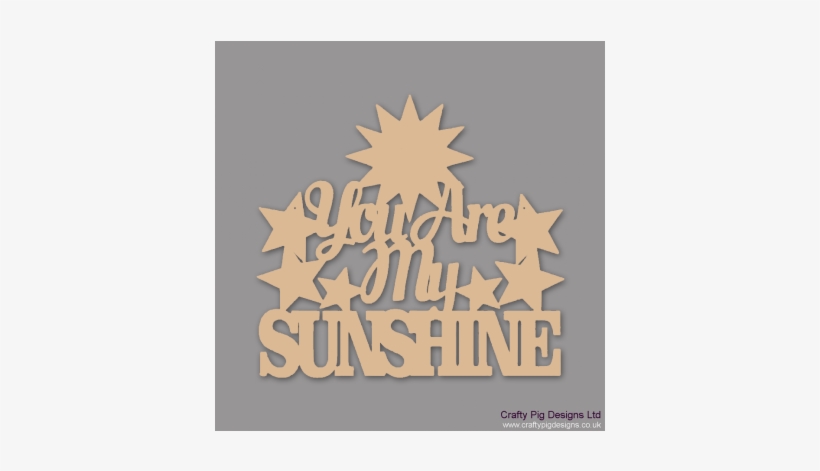 You Are My Sunshine Mdf, transparent png download