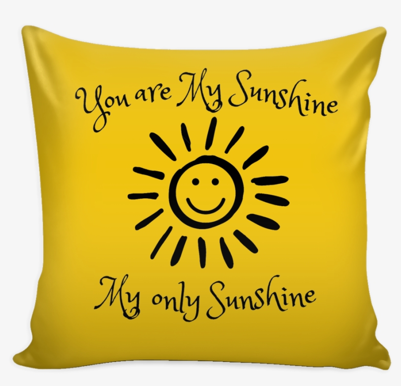 You Are My Sunshine Pillow - Throw Pillow, transparent png download