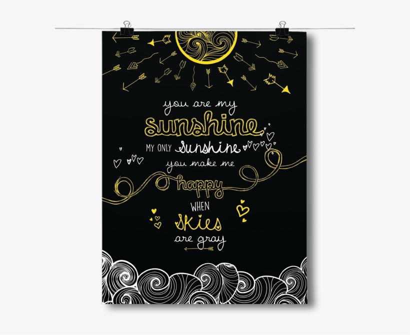 You Are My Sunshine - Inspired Posters You Are My Sunshine Poster Size 18x24, transparent png download