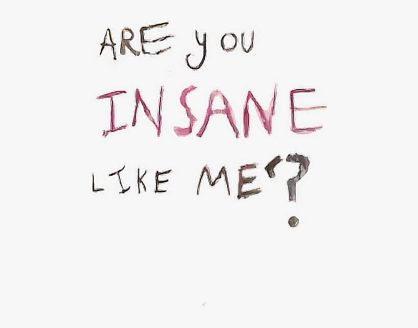 Areyouinsanelikeme Are You Insane Like Me Sticker - Ru Insane Like Me, transparent png download