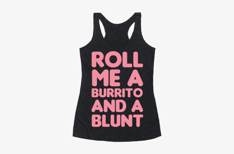 Roll Me A Burrito And A Blunt Racerback Tank Human - Gomez And Morticia Tshirt, transparent png download